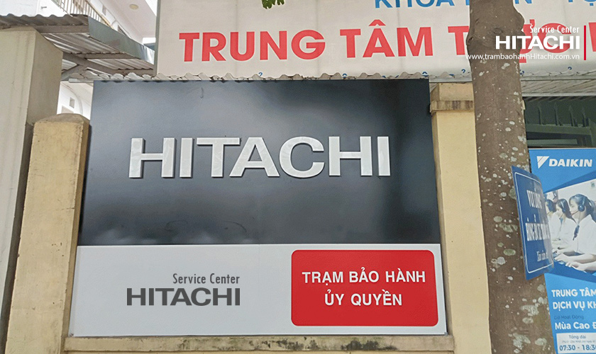 Danh sách trung tâm bảo hành Hitachi ủy quyền toàn quốc