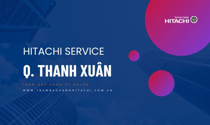 Sửa tủ lạnh Hitachi tại Thanh Xuân: bởi Hitachi Việt Nam