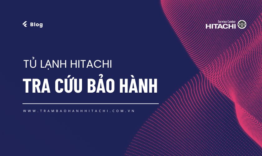Hướng dẫn cách tra cứu bảo hành Hitachi Online chỉ với 3 bước