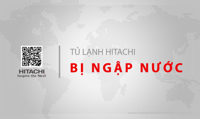Tủ lạnh Hitachi bị ngập nước: "Bỏ túi" 5 bước xử lý khẩn cấp