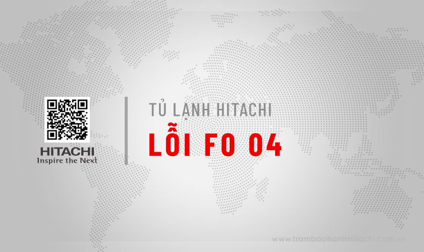 Tủ lạnh Hitachi báo lỗi F0 04: Nguyên nhân & Cách khắc phục 10 Tủ lạnh Hitachi báo lỗi F0 04 tìm hiểu nguyên nhân & Cách khắc phục